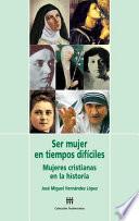 Ser mujer en tiempos difíciles