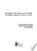 Ser Mujer, un riesgo para la salud