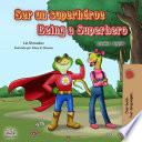 Ser un superhéroe Being a Superhero