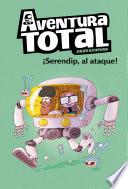 ¡Serendip al ataque! (Serie Aventura Total)