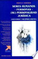 Seres humanos, personas, (su) personalidad jurídica