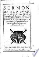 Sermon de el P. Ivan Fernandez Saavedra Predicator de la Compañia de Iesus, que predico en deffensa del patronato del vnico patron de las Españas Santiago, en la iglesia del mismo S. apostol, el dia de su gloriosa translacion, treinta de diziembre de 1629