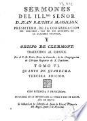 Sermones del Illmo. Señor D. Juan Bautista Massillon, presbitero de la Congregacion del Oratorio ... y Obispo de Clermont