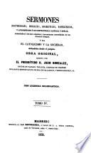 Sermones Doctrinales, Morales, Dogmáticos, Panegíricos Y Apologéticos Ó de Contreversia Católica Y Social, Acomodados Á Las Mas Urgentes Y Apremiantes Necesidades de Los Actuales Tiempos