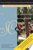 Servicios a la Comunidad. Cuerpo de Profesores Tecnicos de Formacion Profesional. Temario Animacion Sociocultural. Volumen Ii. E-book