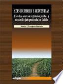 Servidumbres y serventías. Estudios sobre su regulación jurídica y desarrollo jurisprudencial en galicia