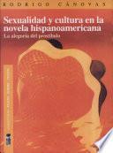 Sexualidad y cultura en la novela hispanoamericana