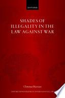 Shades of Illegality in the Law Against War