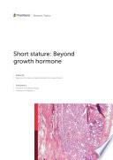 Short Stature: Beyond Growth Hormone