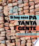 Sí hay casa pa tanta gente
