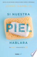 Si nuestra piel hablara