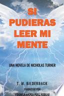 Si Pudieras Leer Mi Mente - Una Novela De Nicholas Turner