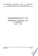 Siedemdziesia̦t lat Towarzystwa Przyjaciół Nauk w Przemyślu, 1909-1979