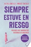 Siempre estuve en riesgo