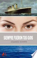 Siempre fueron tus ojos
