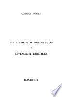 Siete cuentos fantásticos y levemente eróticos