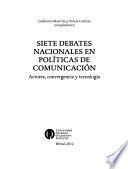 Siete debates nacionales en políticas de comunicación