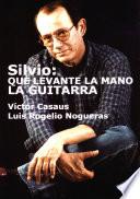 Silvio: Que levante la mano la guitarra