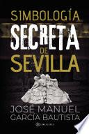 SIMBOLOGÍA SECRETA EN SEVILLA
