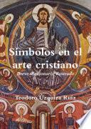 Símbolos en el arte cristiano. Breve diccionario ilustrado