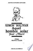 Simón Bolívar, aquel hombre solar
