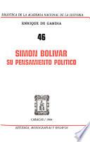 Simón Bolívar, su pensamiento político