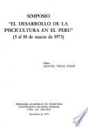 Simposio El Desarrollo de la Piscicultura en el Perú, 5 al 10 de marzo de 1973