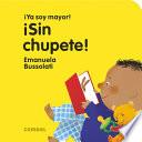 ¡Sin chupete!
