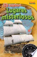 ¡Sin resolver! Lugares misteriosos
