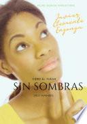 Sin Sombras, Como el Fuego