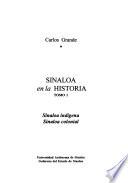 Sinaloa en la historia: Sinaloa indígena. Sinaloa colonial