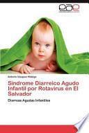 Sindrome Diarreico Agudo Infantil Por Rotavirus En El Salvador