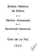 Síntesis histórica de Bolivia en el décimo aniversario de la Revolución Nacional y guía de La Paz, 1962