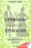 Sir Lynwood me robó las enaguas (The Warrington Palace 4)