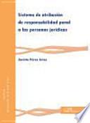Sistema de atribución de Responsabilidad Penal a las personas juridicas