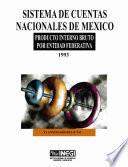 Sistema de Cuentas Nacionales de México. Producto Interno Bruto por entidad federativa 1993