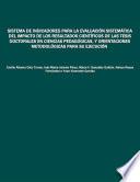 Sistema de indicadores para la evaluación sistemática del impacto de los resultados científicos de las tesis doctorales en Ciencias Pedagógicas, y orientaciones metodológicas para su ejecución