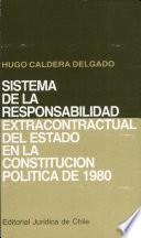 Sistema de la responsabilidad extracontractual del Estado en la constitución política de 1980