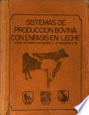 Sistemas de produccion bovina con enfasis en leche