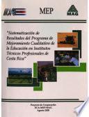 Sistematizacion de Resultados del Programa de Mejoramiento Cualitativo de la Educacion en Institutos Tecnicos Profesionales de Costa Rica
