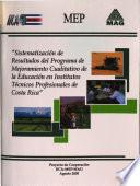 Sistematizacion de Resultados del Programa de Mejoramiento Cualitativo de la Educacion en Institutos Tecnnicos Profesionales de Costa Rica