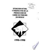 Situación actual y perspectiva de la producción de carne de porcino en México