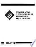 Situación actual y perspectiva de la producción de frijol en México