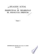 Situación actual y perspectivas de desarrollo de Andalucía Oriental