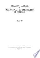 Situación actual y perspectivas de desarrollo de Asturias ...: Panorama regional y líneas de actuación futura