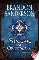 Sixième du crépuscule et autres nouvelles