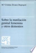 Sobre la mutilación genital femenina y otros demonios