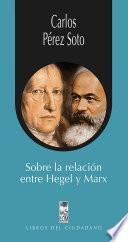 Sobre la relación entre Hegel y Marx