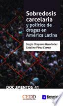 Sobredosis carcelaria y política de drogas en América Latina