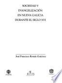 Sociedad y evangelización en Nueva Galicia durante el siglo XVI